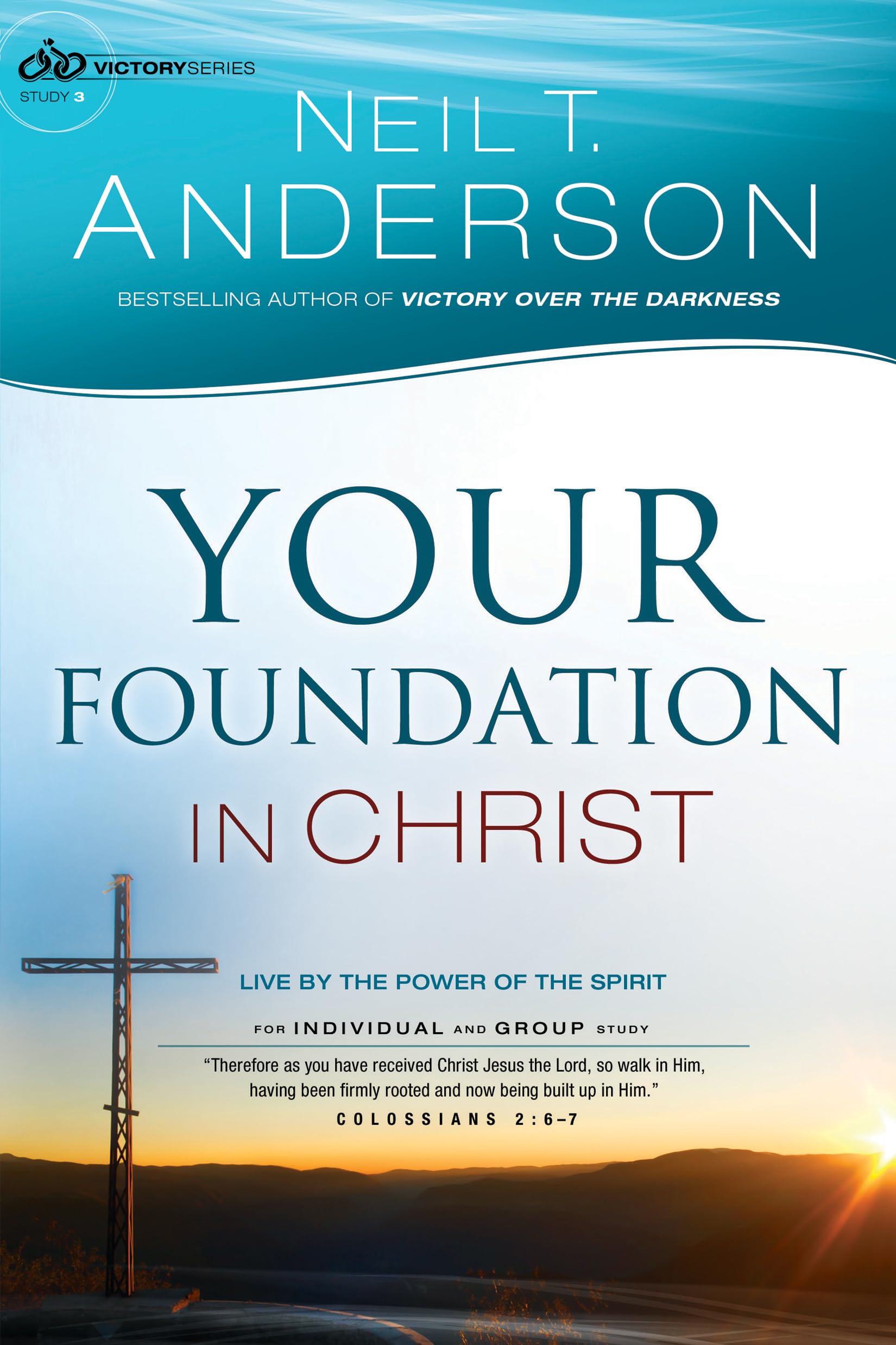 Your Foundation in Christ: Live By the Power of the Spirit (Victory Series)