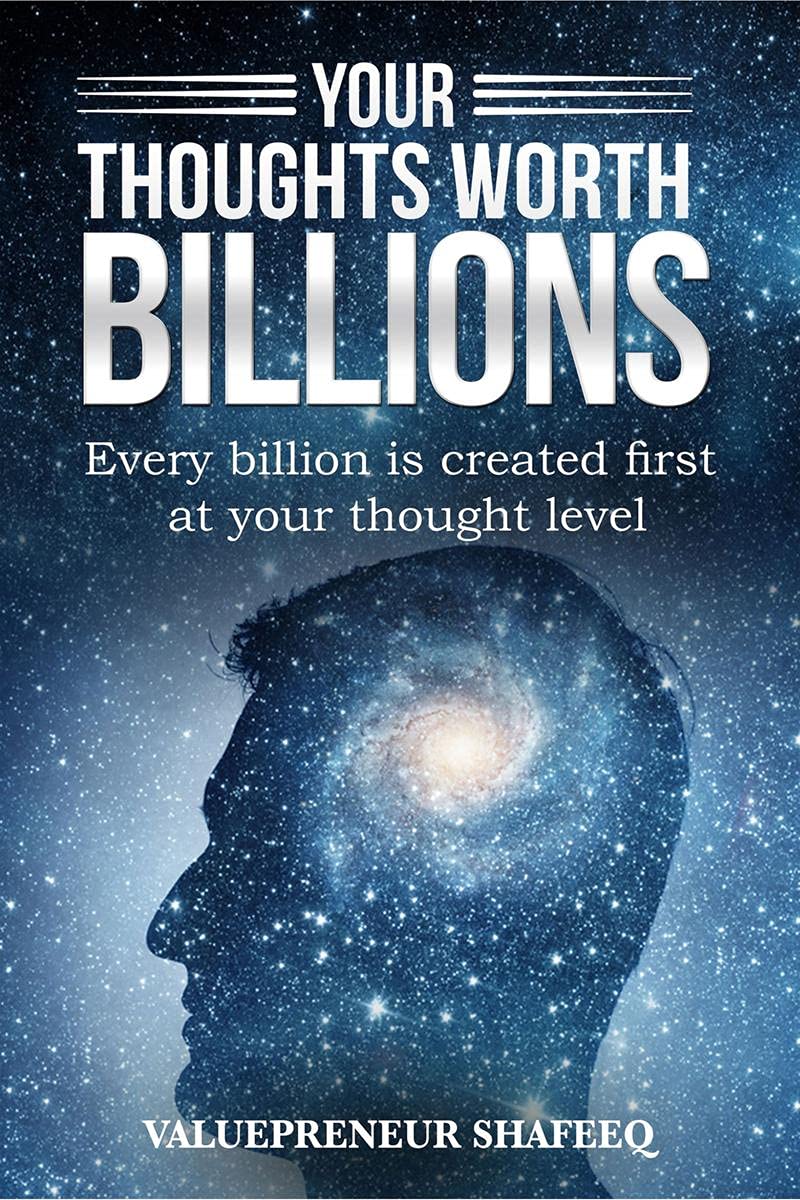Your Thoughts Worth Billions : Every Billion Is Created First At Your Thought Level