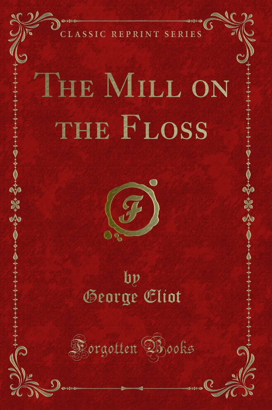 The Mill on the Floss (Classic Reprint)