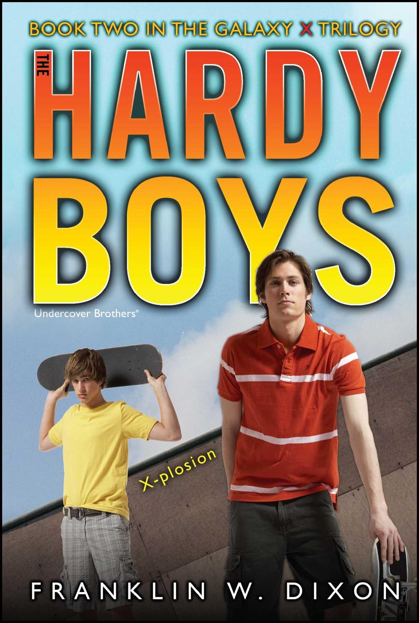 Xplosion: Book Two in the Galaxy X Trilogy (Hardy Boys (All New) Undercover Brothers)
