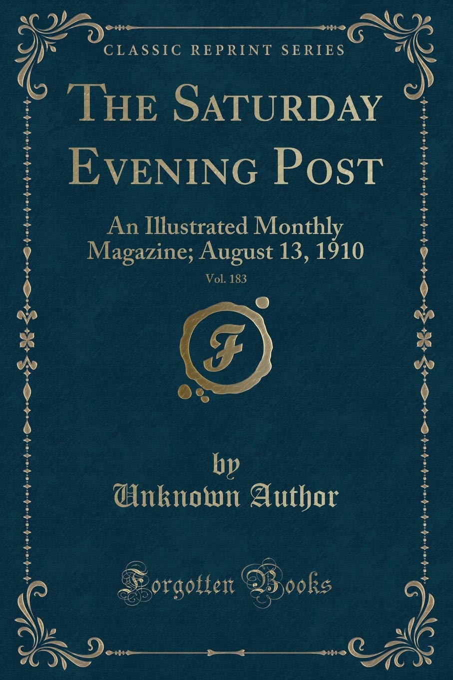 The Saturday Evening Post, Vol. 183: An Illustrated Monthly Magazine; August 13, 1910 (Classic Reprint)