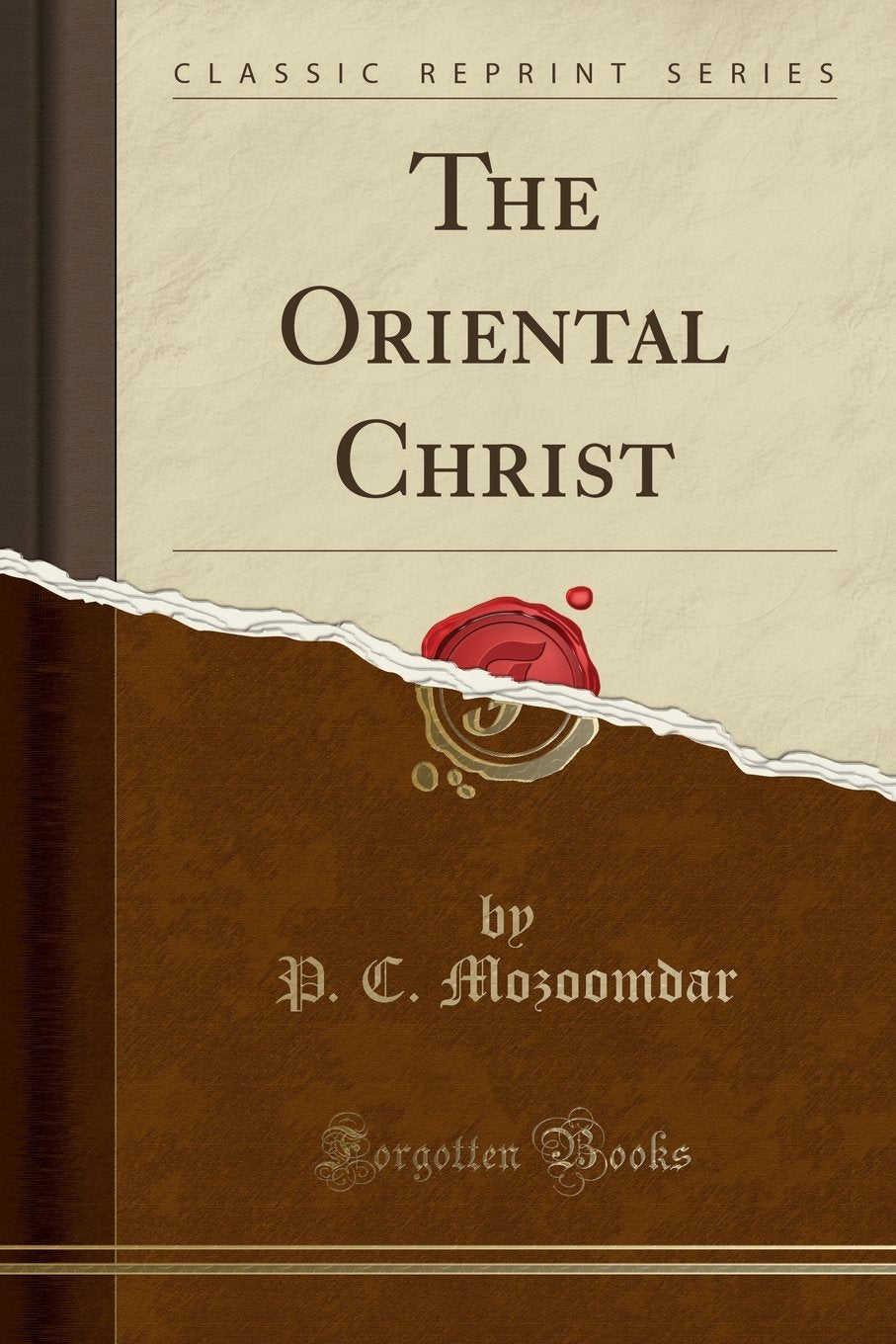 The Oriental Christ (Classic Reprint)