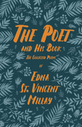 The Poet and His Book: The Collected Poems of Edna St. Vincent Millay
