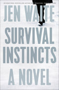 Survival Instincts: A Novel