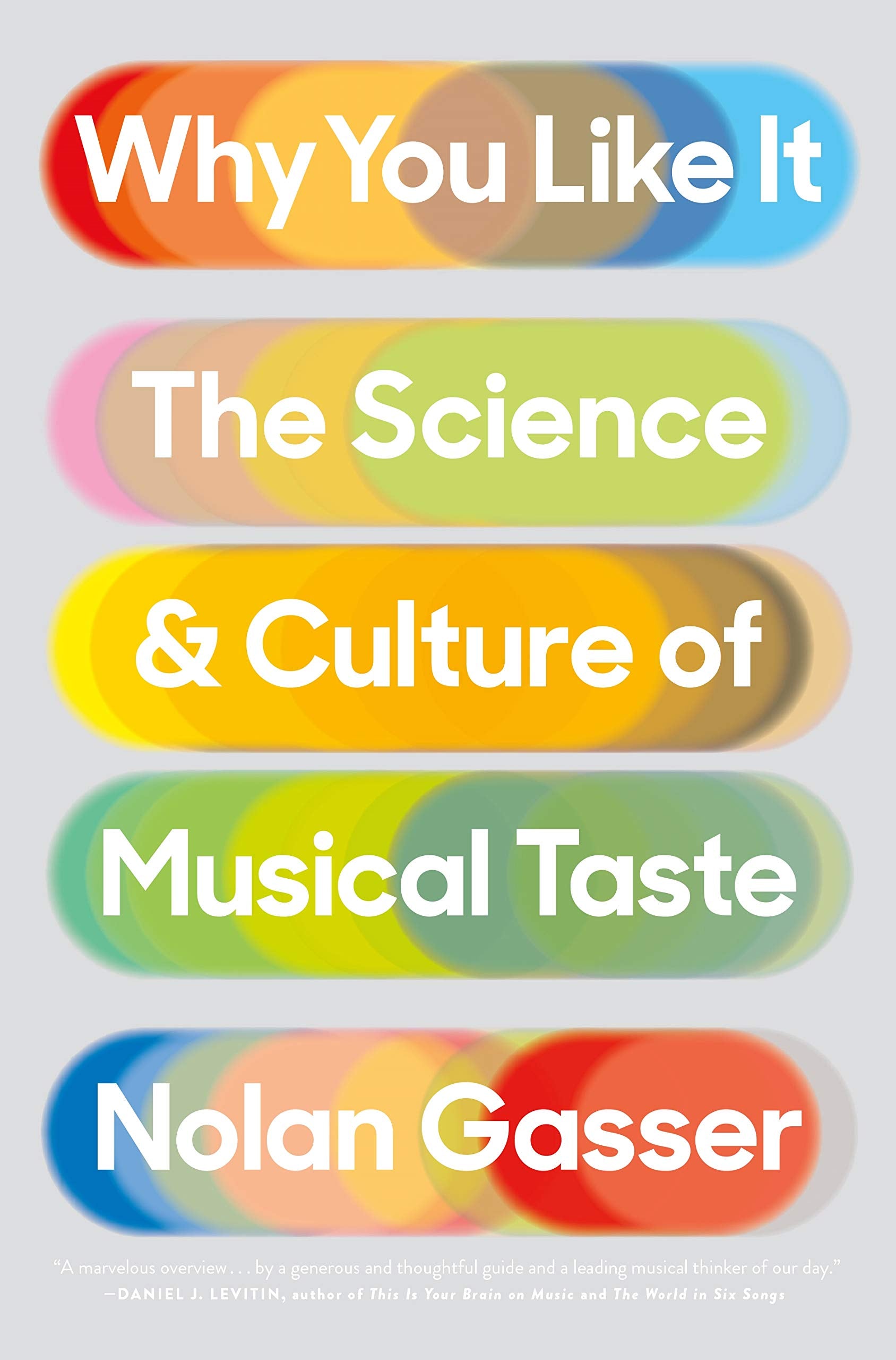 Why You Like It: The Science And Culture Of Musical Taste