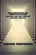 DEVELOPING NOTES FOR COMPETITIVE EXAMS : (JEE, NEET ,CUET ,UPSC, ICAR, JET, NDA, NTSE, KVPY ETC.)