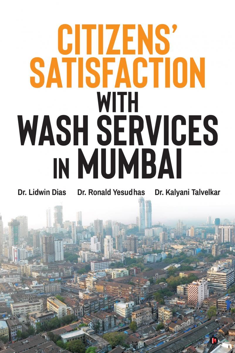 Citizens Satisfaction with WASH Services in Mumbai: A Monograph