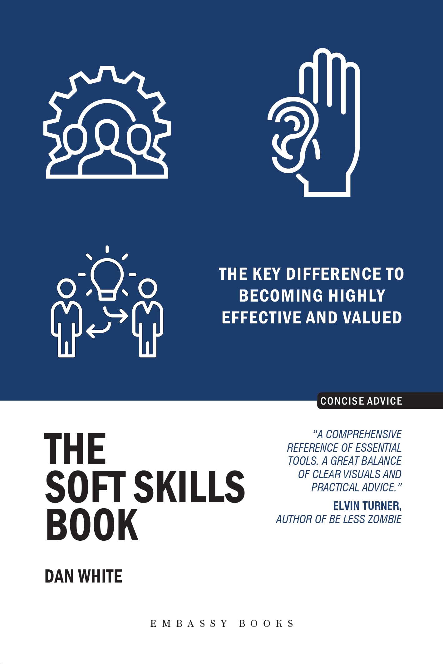 The Soft Skills Book: The Key Difference To Becoming Highly Effective And Valued