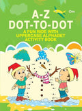Activity Book : AZ DottoDot : A Fun Ride with Uppercase Alphabet Activity Book