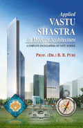 Applied Vastu Shastra In Modern Architecture :A Complete Encyclopedia Of Vastu Science
