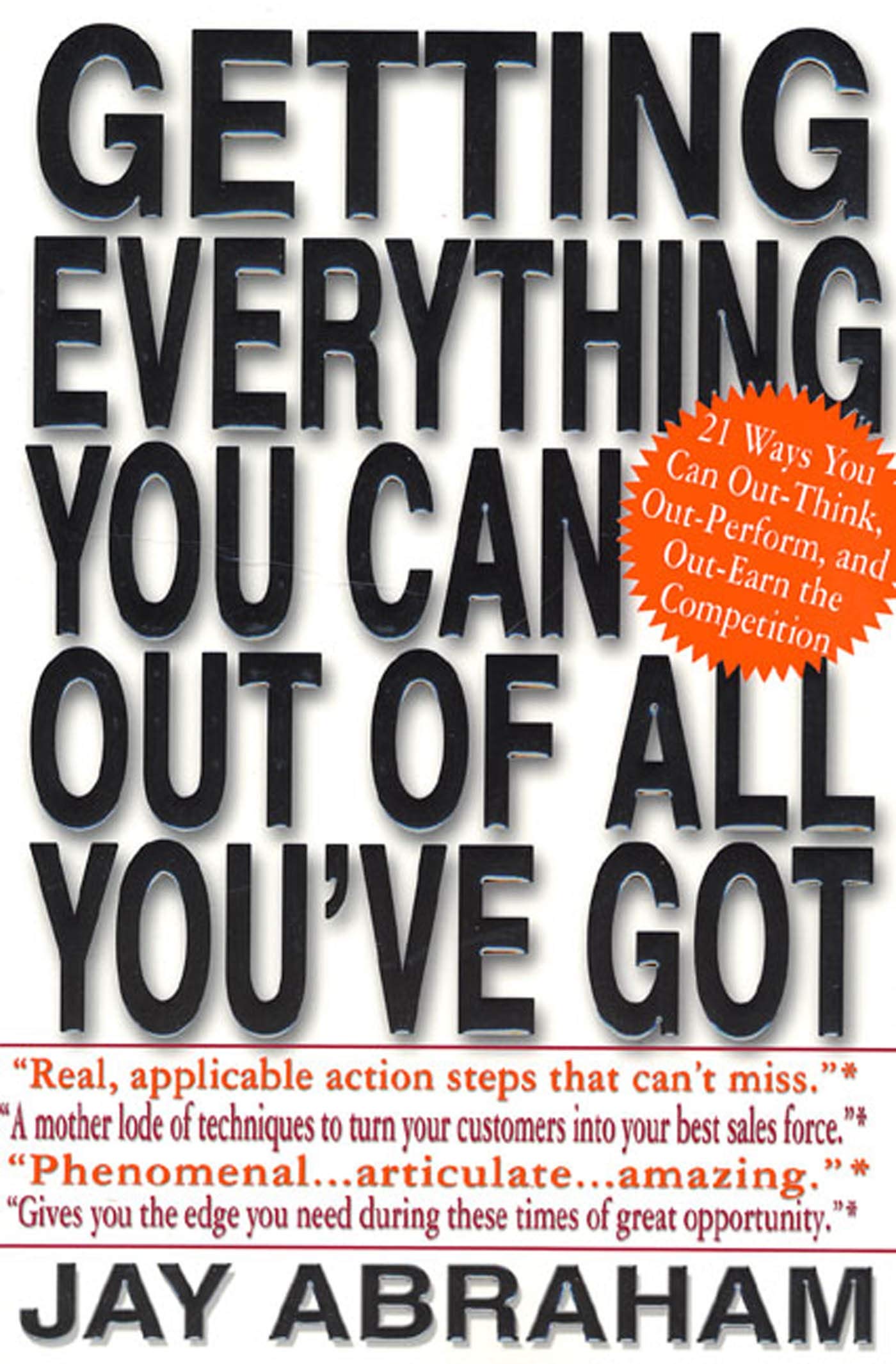 Getting Everything You Can Out of All Youve Got: 21 Ways You Can OutThink, OutPerform, and OutEarn the Competition
