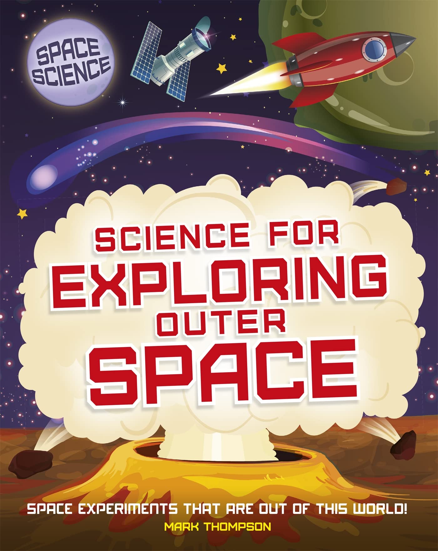 SPACE SCIENCE: STEM IN SPACE: SCIENCE FOR EXPLORING OUTER SPACE