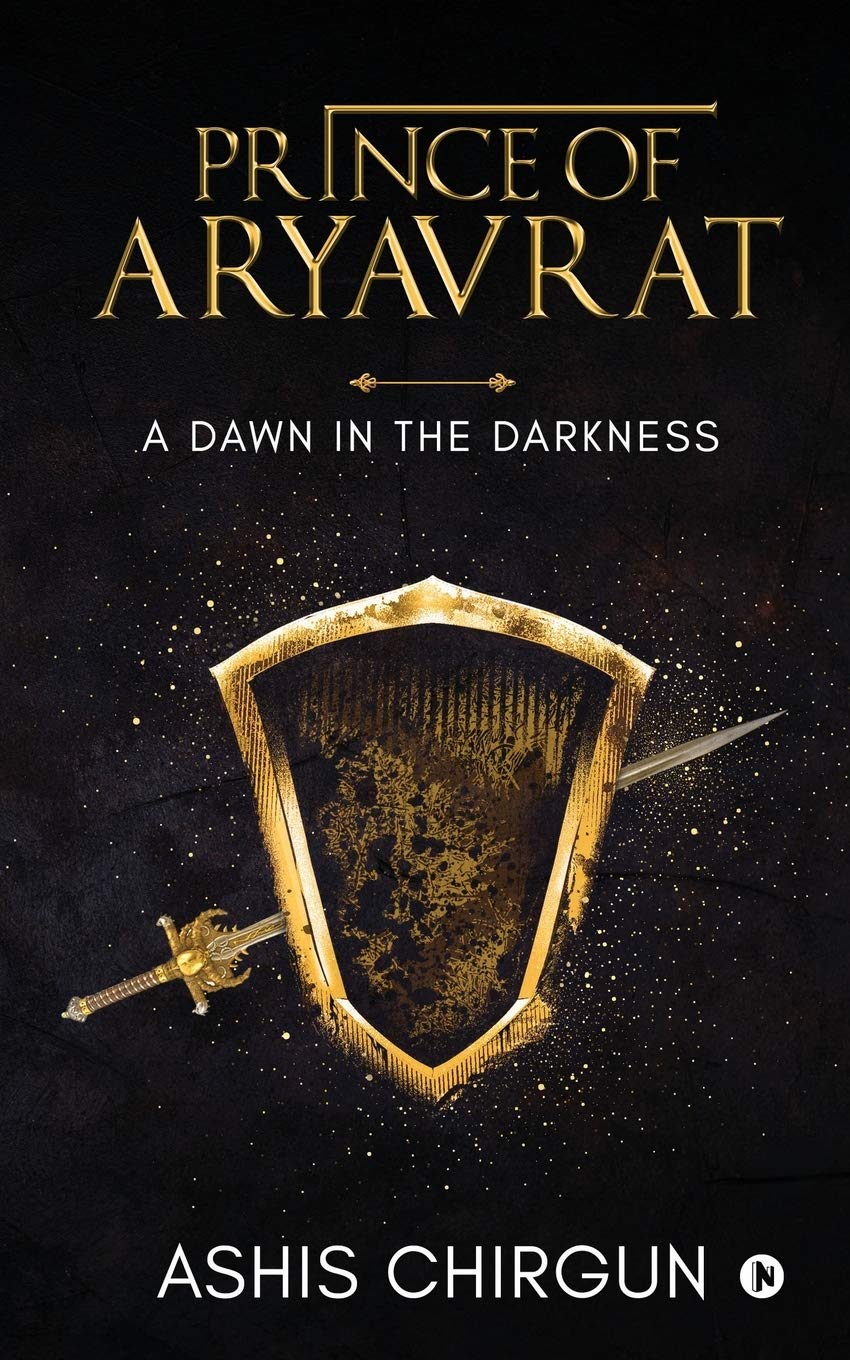Prince Of Aryavrat: A Dawn In The Darkness
