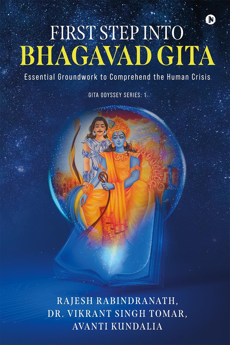First Step into Bhagavad Gita : Essential Groundwork to Comprehend the Human Crisis