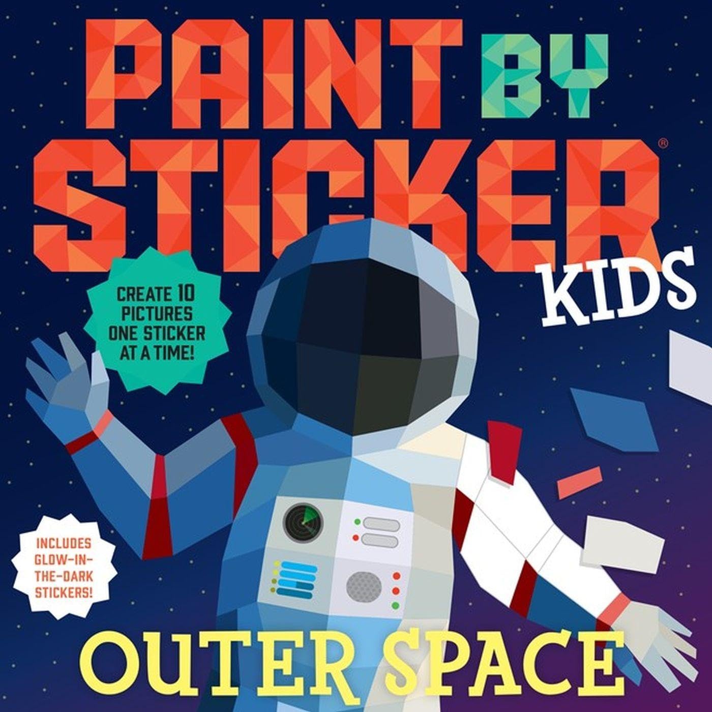 Paint by Sticker Kids: Outer Space: Create 10 Pictures One Sticker at a Time! Includes GlowintheDark Stickers