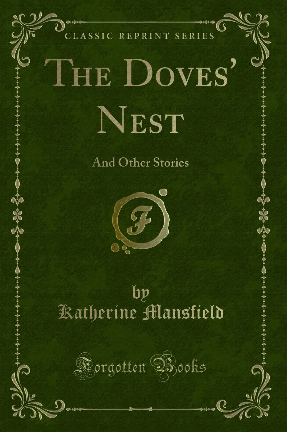The Doves Nest: And Other Stories (Classic Reprint)