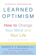 Learned Optimism: How to Change Your Mind and Your Life