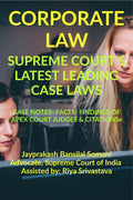CORPORATE LAW SUPREME COURTS LATEST LEADING CASE LAWS : CASE NOTES FACTS FINDINGS OF APEX COURT JUDGES & CITATIONS