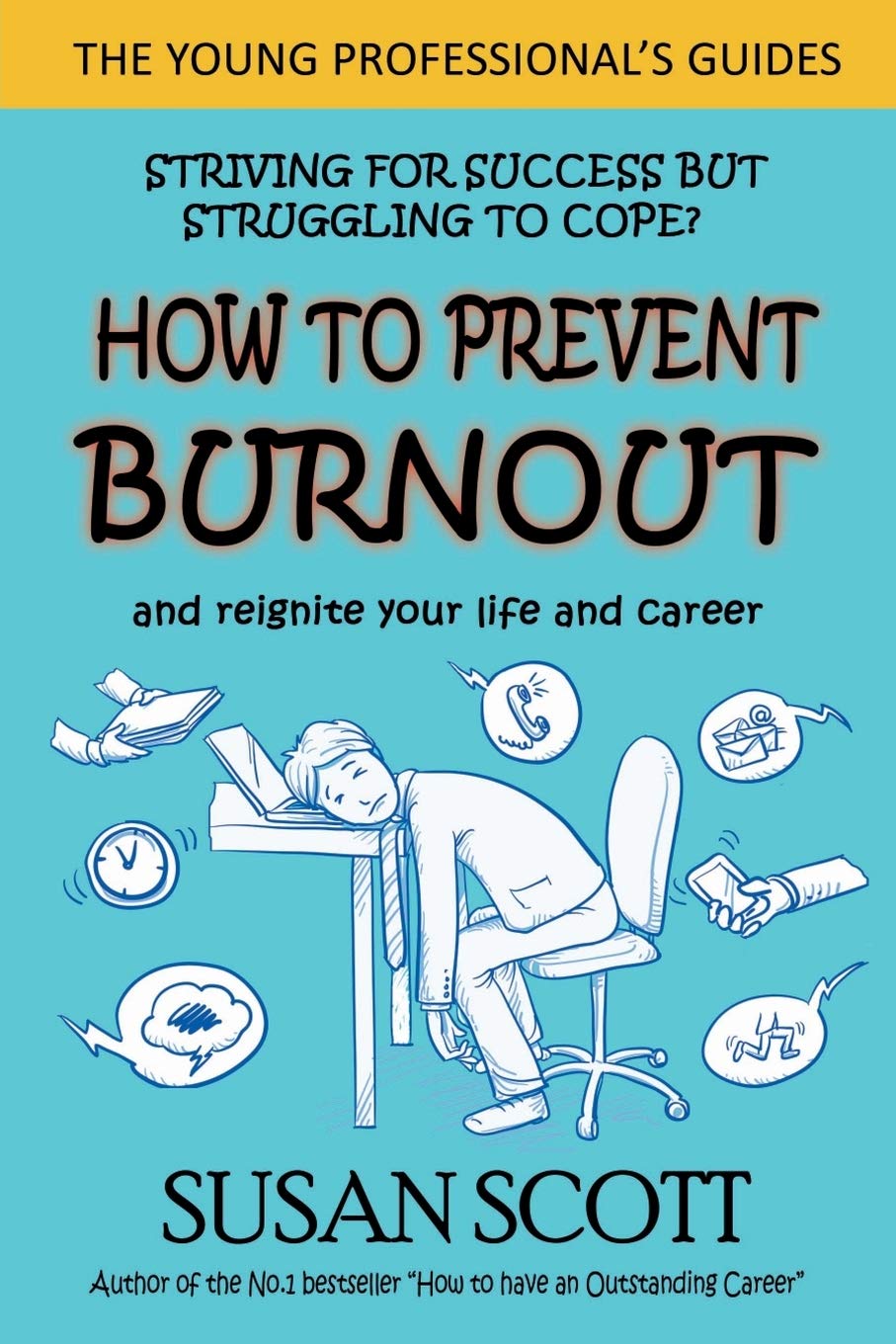How to Prevent Burnout: and reignite your life and career (Young Professionals Guide)