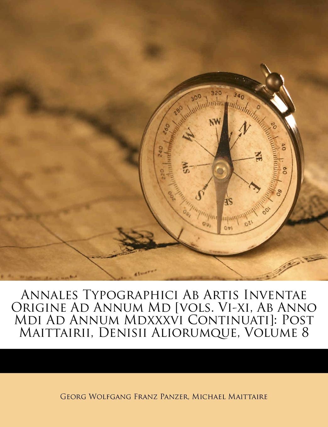 Annales Typographici Ab Artis Inventae Origine Ad Annum Md [vols. Vixi, Ab Anno Mdi Ad Annum Mdxxxvi Continuati]: Post Maittair