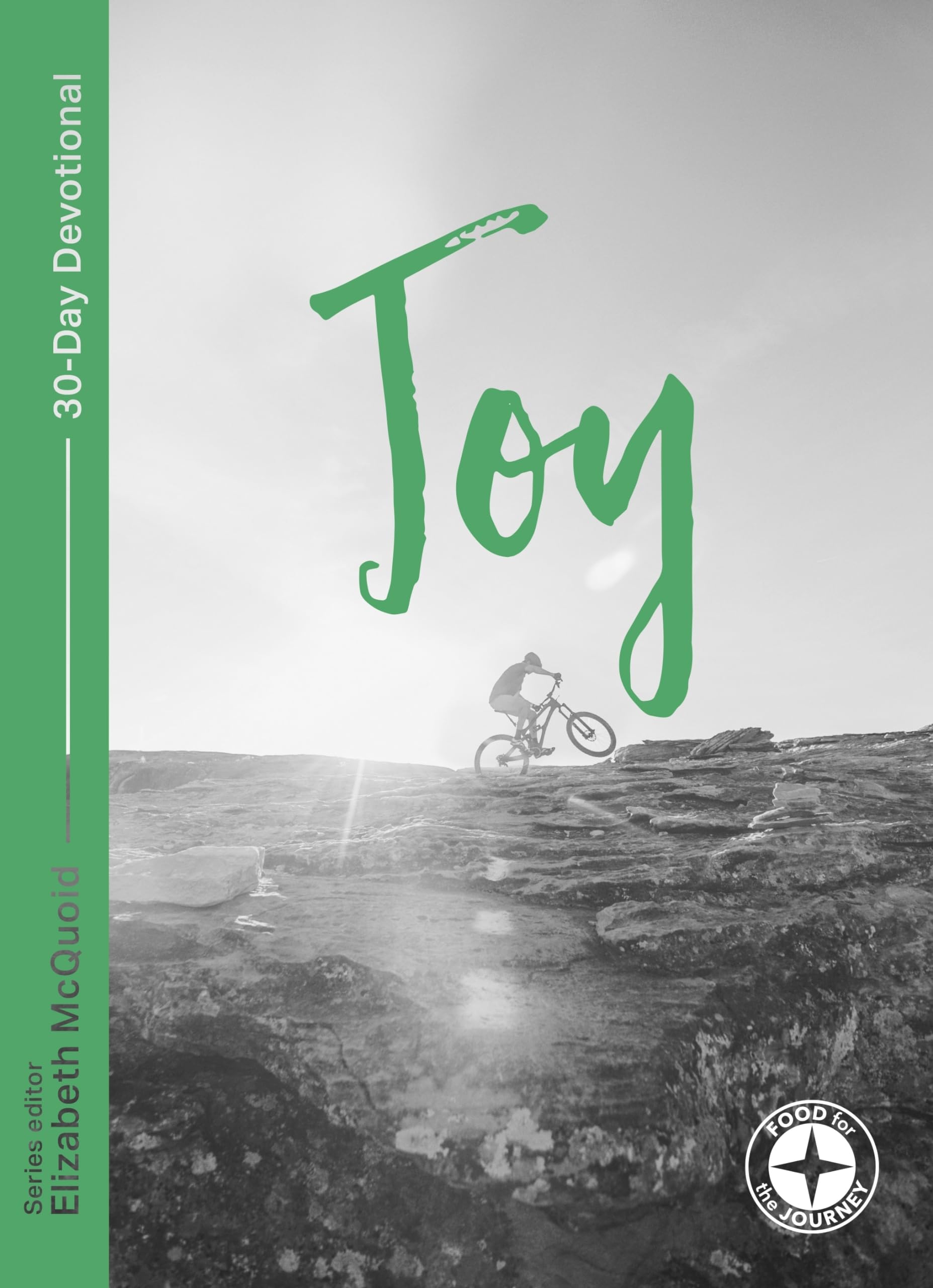 Joy: Food For The Journey  Themes: 30Day Devotional: 2