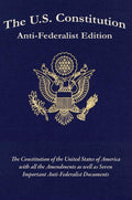 The U.S. Constitution: AntiFederalist Edition