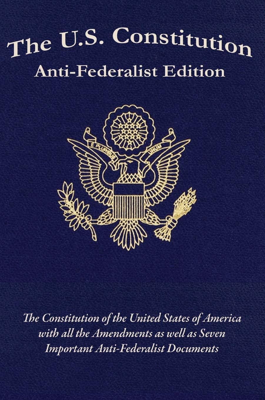 The U.S. Constitution: AntiFederalist Edition