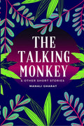 THE TALKING MONKEY & OTHER SHORT STORIES