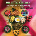 Millets kitchen : The Simple Art of Millet Cooking