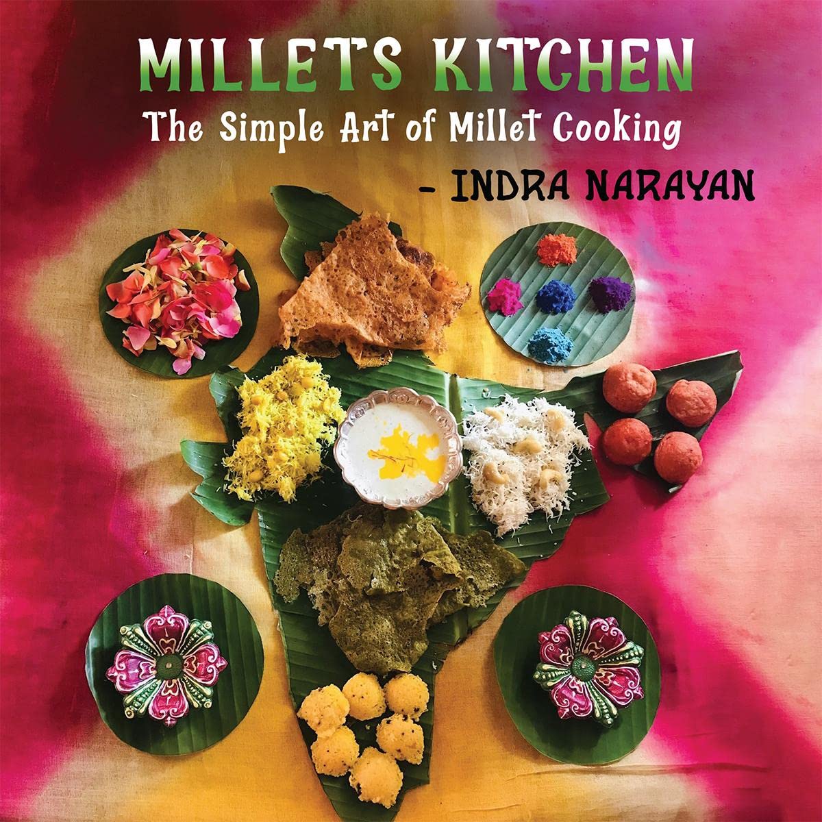 Millets kitchen : The Simple Art of Millet Cooking