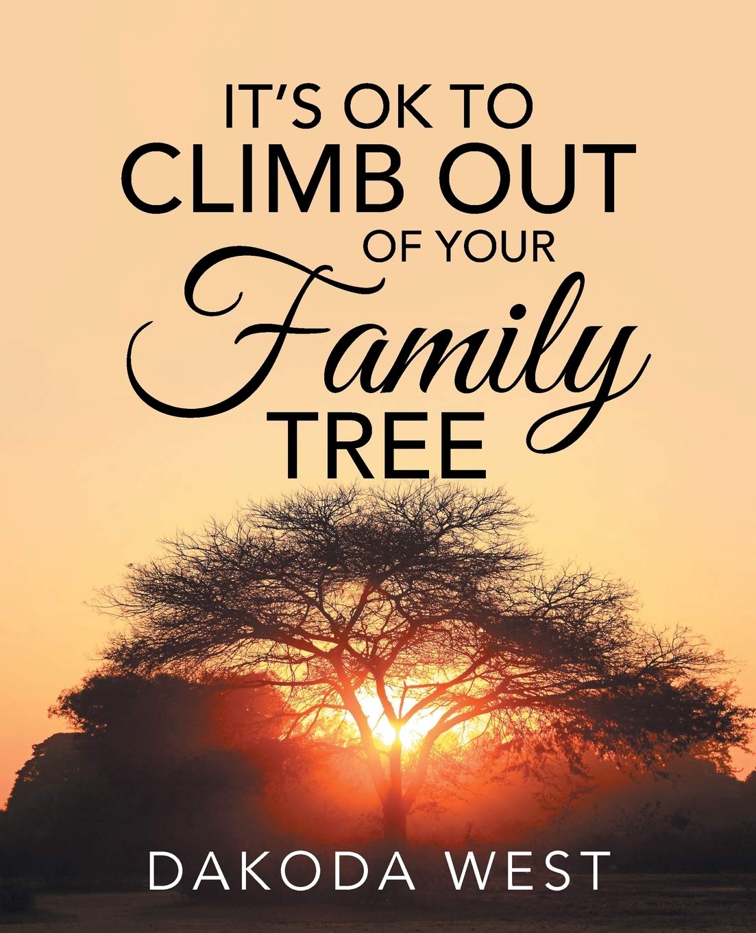 Its Ok to Climb Out of Your Family Tree