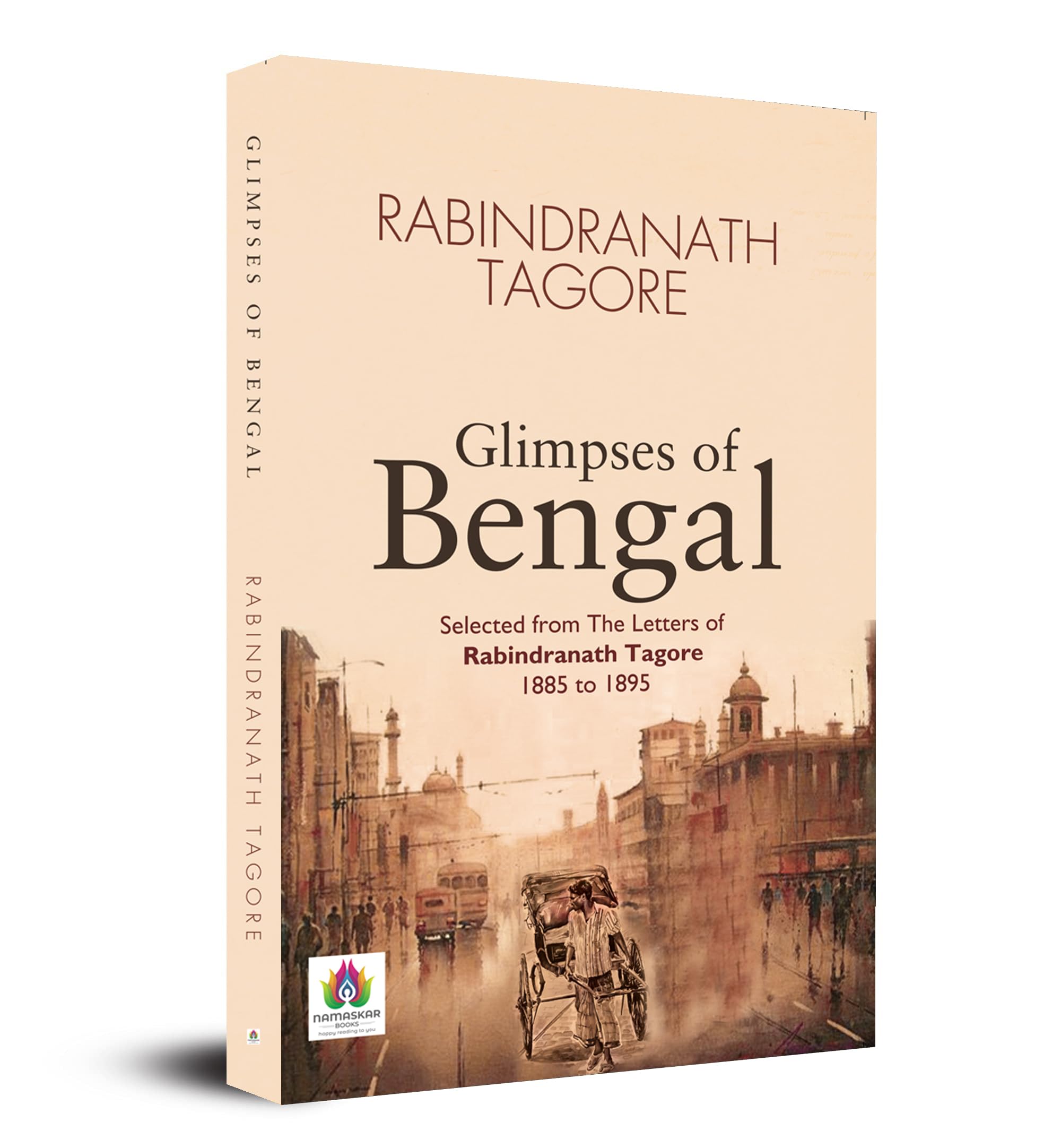 Glimpses Of Bengal: Selected From The Letters Of Sir Rabindranath Tagore 1885 To 1895
