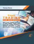 Forex Trading for Beginners Best Forex Trading Strategies To Make Money Today! Learn Forex Day Trading SECRETS & Beginner Strate