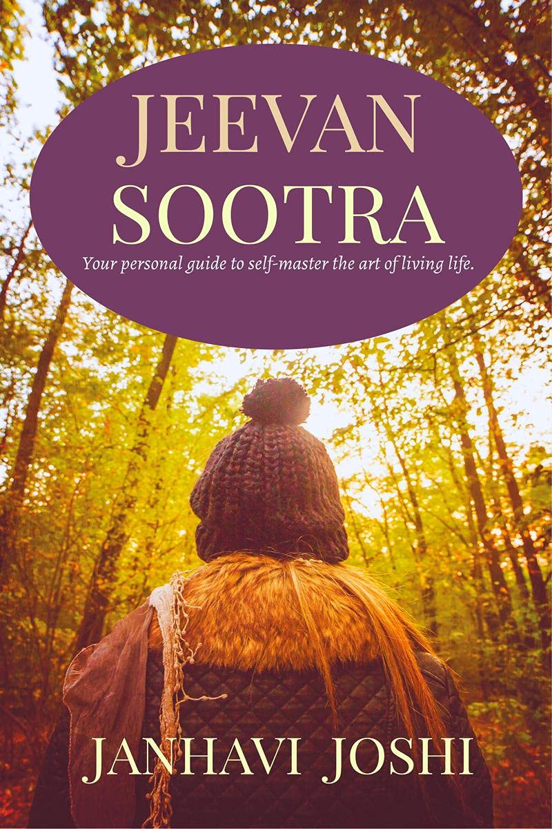 Jeevan Sootra : Your Personal Guide To SelfMaster The Art Of Living Life.