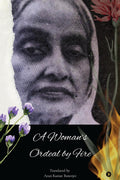 A Womans Ordeal by Fire: Purnasasi Devis Story of Endurance and Unbroken Courage