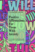 Positive Affirmations for Teens With Anxiety: Coloring Book with Daily Affirmations and Inspirational Quotes