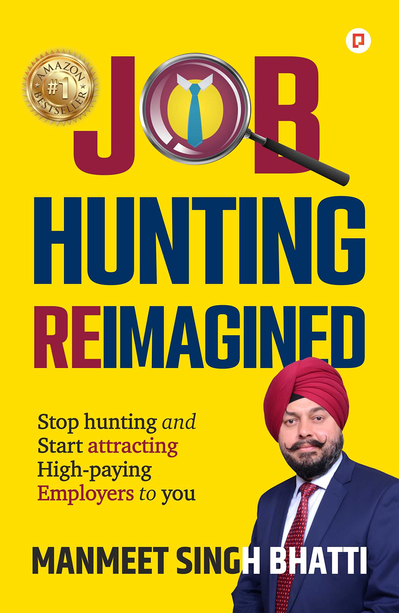 Job Hunting Reimagined: Stop Hunting and Start attracting Highpaying Employers to you