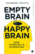 Empty Brain  Happy Brain: How Thinking Is Overrated