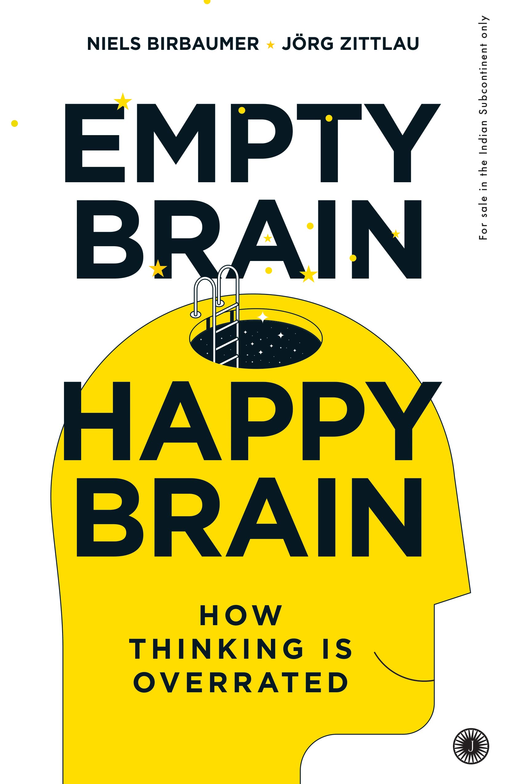 Empty Brain  Happy Brain: How Thinking Is Overrated