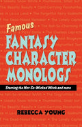 Famous Fantasy Character Monologs: Starring the NotSoWicked Witch and More