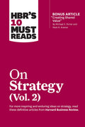 HBRs 10 Must Reads on Strategy, Vol. 2 (with bonus article Creating Shared Value By Michael E. Porter and Mark R. Kramer)