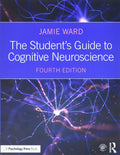 The Students Guide to Cognitive Neuroscience