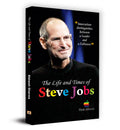 The Life And Times Of Steve Jobs