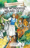 The Wonderful Wizard of Oz: Om Illustrated Classics