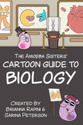 The Amoeba Sisters Cartoon Guide to Biology: Science Simplified (Visual Learning Book for Science Class, Simple Biology Topics,