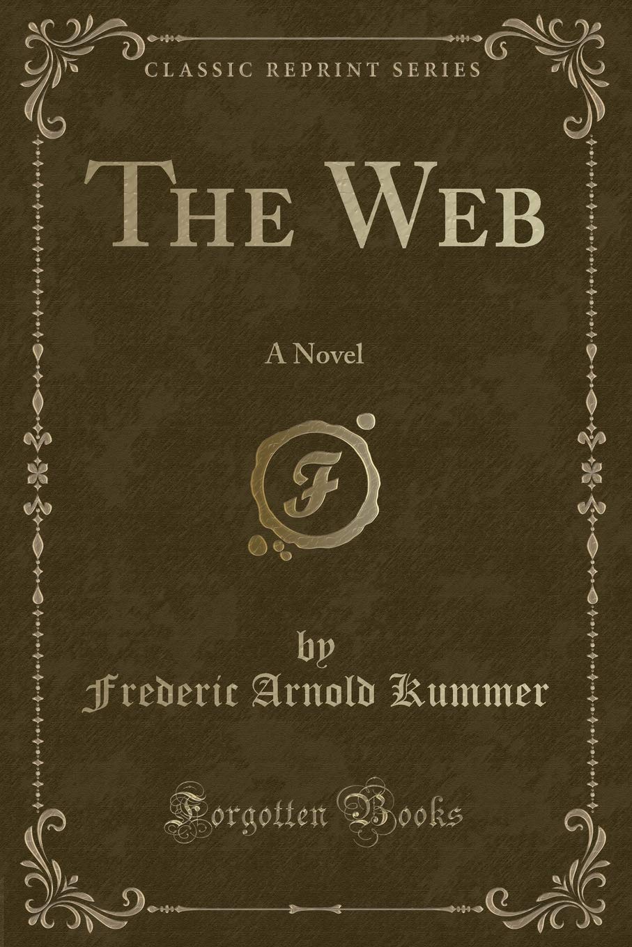 The Web: A Novel (Classic Reprint)