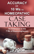 Accuracy of 10ws In Homeopathic Case Taking  An Extension to the 7 Ws of Boenninghausen