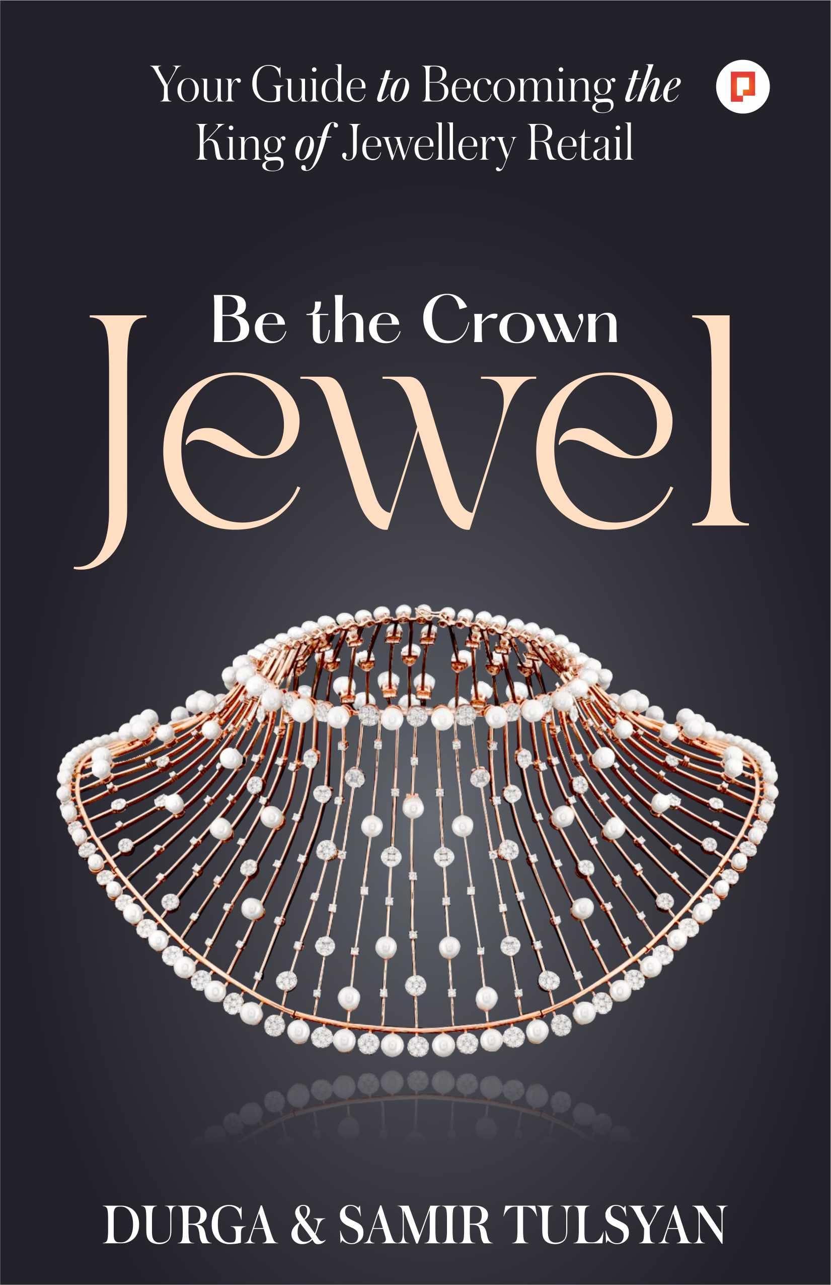 Be The Crown Jewel: Your Guide to Becoming the King of Jewellery Retail