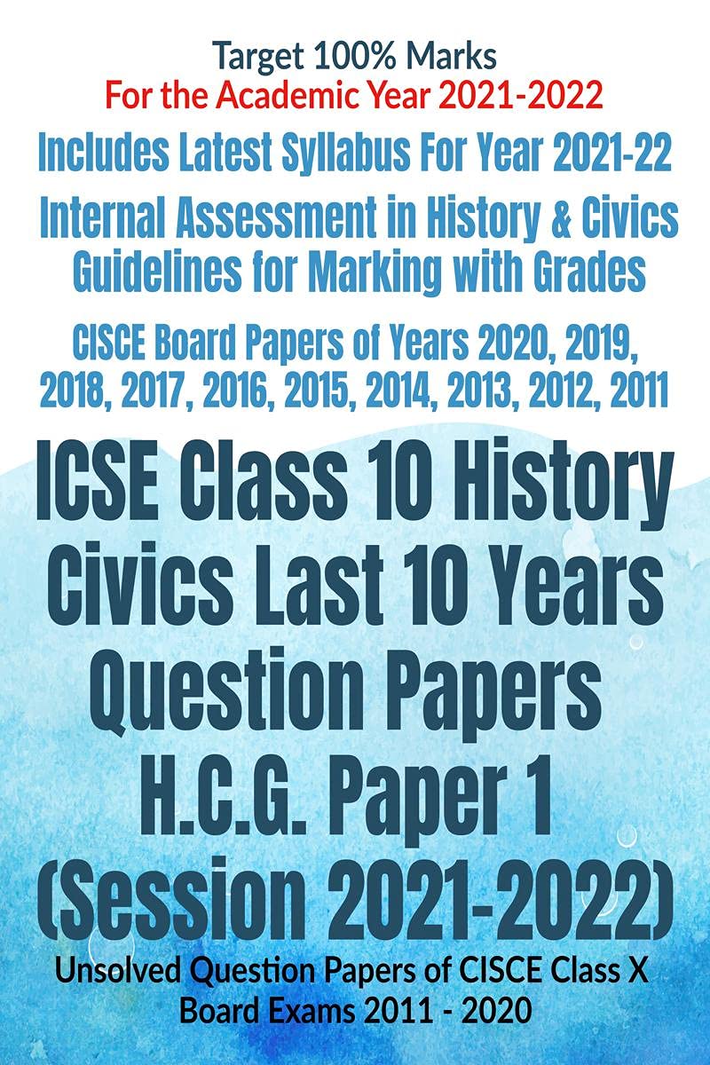 Icse Class 10 History Civics Last 10 Years Question Papers H.C.G. Paper 1 (Session 20212022) : Unsolved Question Papers Of Cisc