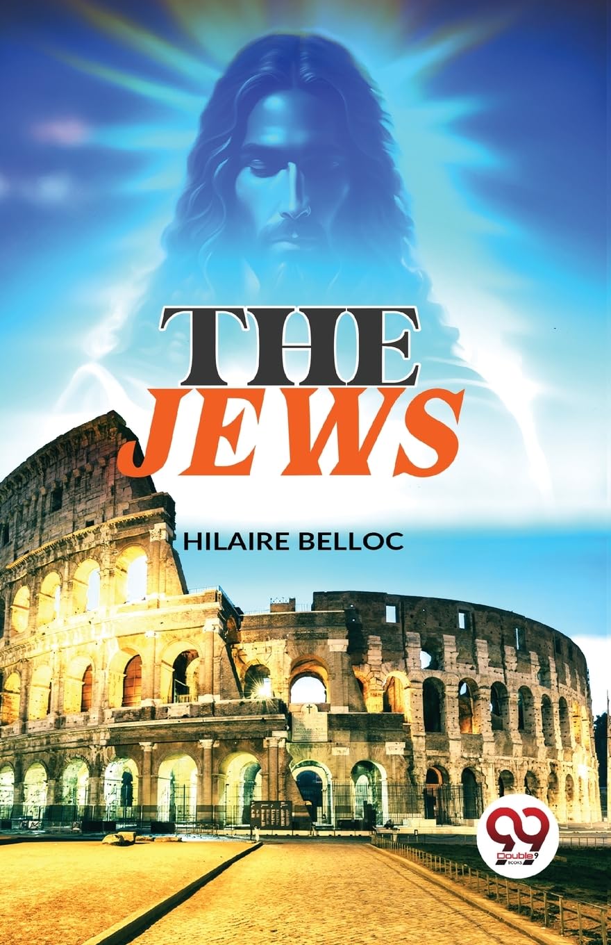 The Jews [Paperback] Hilaire Belloc [Paperback] Hilaire Belloc